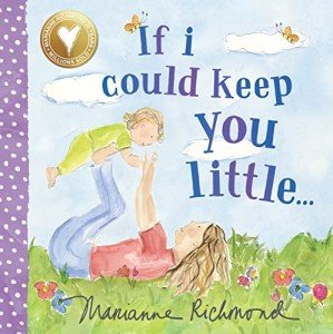 If I Could Keep You Little: Baby Love Book