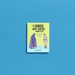 Dads Are Awesome: Proof of Your Greatness