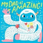 Amazing Dad! A Hello!Lucky Book