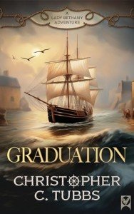 Graduation: A Naval Adventure (Lady Bethany Book 1)