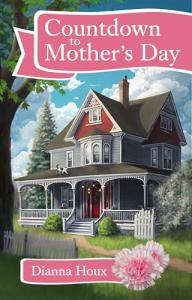 Mother’s Day Countdown: A Heartwarming Novella