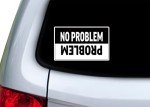 Funny Sarcastic Auto Window Decal 3x5 Inch