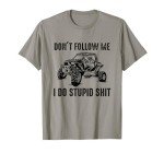 Funny "Don't Follow Me" Offroad UTV T-Shirt