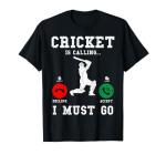 Cricket Is Calling Funny Graphic For Player T-Shirt