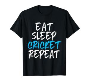 Eat Sleep Cricket Repeat Player Fan Lover Funny T-Shirt