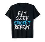 Eat Sleep Cricket Repeat Player Fan Lover Funny T-Shirt