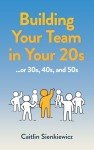 Build Your Team at Any Age: A Guide