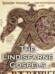 Lindisfarne Gospels: History, Saints, and Spirituality
