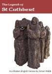 St Cuthbert: Modern English Legend Edition