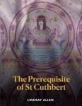St Cuthbert's Legacy: Insights on Lindisfarne