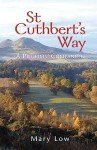 St Cuthbert’s Way: A Pilgrim's Guide
