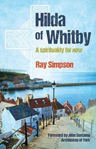 Hilda of Whitby: Timeless Spiritual Insights