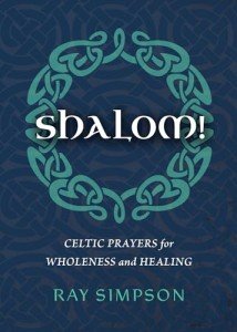 Celtic Prayers for Wholeness and Healing
