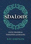 Celtic Prayers for Wholeness and Healing
