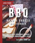 Ultimate BBQ Rubs & Sauces Cookbook for Grillers