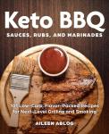 Keto BBQ Sauces, Rubs, and Marinades Recipe Book