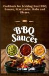 BBQ Sauce Cookbook for Marinades, Rubs, and Glazes