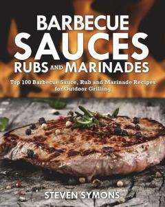 Top 100 BBQ Sauces, Rubs, and Marinades