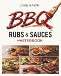 Ultimate BBQ Rubs and Sauces Cookbook
