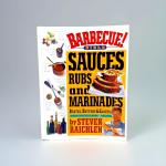 Barbecue Bible: Sauces, Rubs, and Marinades