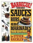 BBQ Bible: Sauces, Rubs, Marinades & More