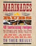 Delicious Marinades and Flavorful Rubs