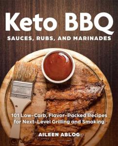 Keto BBQ Sauces, Rubs, and Marinades Cookbook