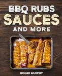 Ultimate BBQ Sauces and Rubs Cookbook