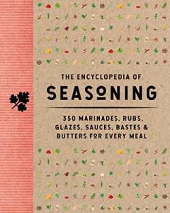 Ultimate Grilling Seasoning Guide: 350 Recipes