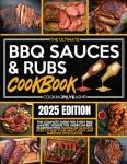 BBQ Sauces and Rubs Cookbook for Grill Masters