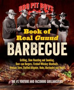 BBQ Pit Boys’ Real GUUUD Barbecue Cookbook