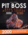 Pit Boss Wood Pellet Smoker and Grill Cookbook