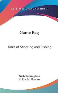 Game Bag: Fishing Adventures and Stories