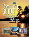 The Complete Guide to Freshwater Fishing: Proven Techniques, Equipment and Fishing Skills for Catching North America's Most Popular Gamefish (The Freshwater Angler)