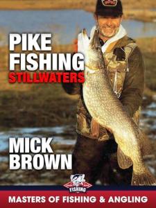 Pike Fishing: Stillwaters - Mick Brown (Master of Fishing & Angling)