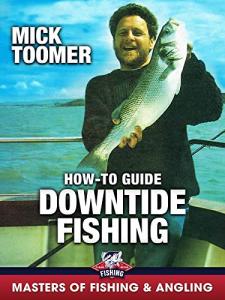 Downtide Fishing Guide by Mick Toomer