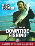 Downtide Fishing Guide by Mick Toomer