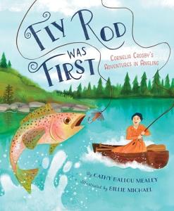 Cornelia Crosby: Fly Rod Adventures in Fishing