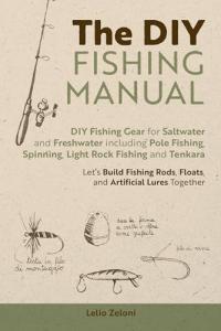 DIY Fishing Manual for Freshwater and Saltwater
