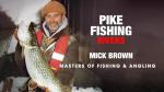 Pike Fishing: Rivers - Mick Brown (Masters of Fishing & Angling)