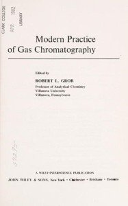 Gas Chromatography: Modern Practice by R. L. Grob