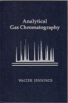 Gas Chromatography Textbook by Walter Jennings
