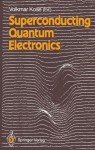 Superconducting Quantum Electronics by Kose & Buckel