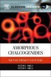 Amorphous Chalcogenides by Victor I. & V. Mikla