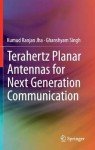 Terahertz Planar Antennas for Advanced Communication