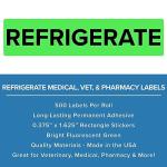 Refrigerate Medical Labels - Pharmacy & Veterinary Stickers