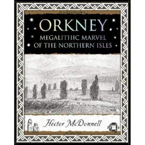 Orkney: Megalithic Marvel of the Northern Isles (Wooden Books)