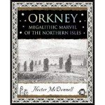 Orkney: Megalithic Marvel of the Northern Isles (Wooden Books)