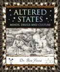 Altered States: Minds, Drugs and Culture (Wooden Books U.K.)