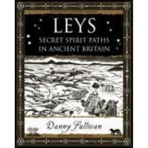 Leys: Secret Spirit Paths in Ancient Britain